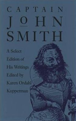 Captain John Smith: A Select Edition of His Writings - Published for the Omohundro Institute of Early American History and Culture, Williamsburg, Virginia - John Smith - Livres - The University of North Carolina Press - 9780807842089 - 27 mai 1988