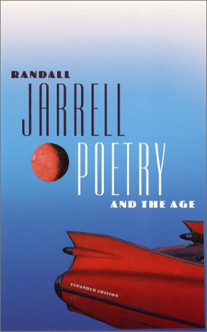 Poetry and the Age - Randall Jarrell - Books - University Press of Florida - 9780813021089 - June 21, 2001
