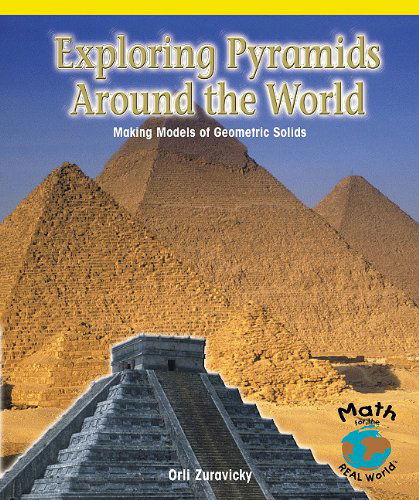 Cover for Orli Zuravicky · Exploring Pyramids Around the World: Making Models of Geometric Solids (Powermath) (Paperback Book) [Revised edition] (2010)