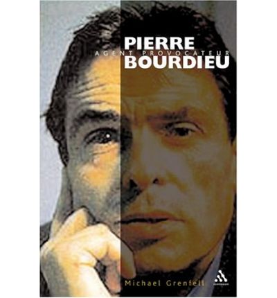 Cover for Michael Grenfell · Pierre Bourdieu: Agent Provocateur (Hardcover Book) (2004)