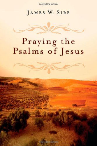 Cover for James W. Sire · Praying the Psalms of Jesus (Paperback Book) [Print on Demand edition] (2007)