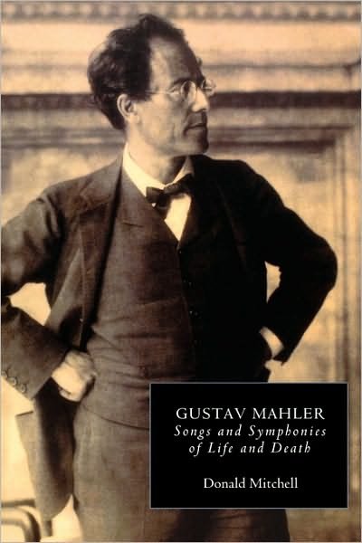 Cover for Donald Mitchell · Gustav Mahler: Songs and Symphonies of Life and Death. Interpretations and Annotations (Pocketbok) [New edition] (2002)