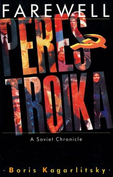 Farewell Perestroika: A Soviet Chronicle - Boris Kagarlitsky - Bøger - Verso Books - 9780860915089 - 17. august 1990
