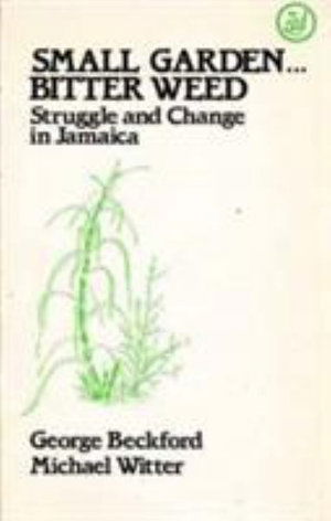 Cover for George Beckford · Small Garden, Bitter Weed (Paperback Book) (1984)