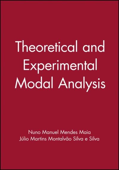 Cover for NMM Maia · Theoretical and Experimental Modal Analysis - Mechanical Engineering Research Studies: Engineering Dynamics Series (Hardcover bog) (1997)