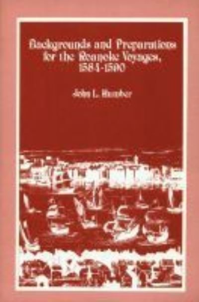 Cover for John L. Humber · Backgrounds and Preparations for the Roanoke Voyages, 1584-1590 (Paperback Book) (1986)