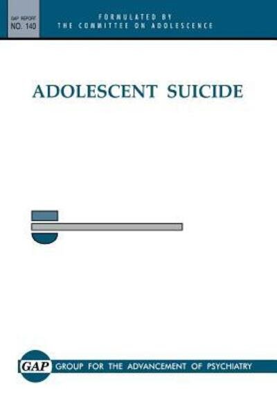 Cover for Group for the Advancement of Psychiatry · Adolescent Suicide (Hardcover bog) (1996)