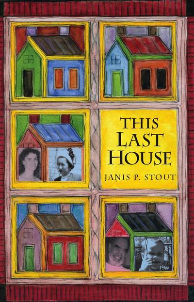 Cover for Janis P. Stout · This Last House: A Retirement Memoir (Pocketbok) (2010)