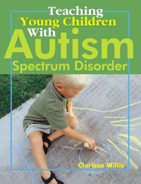 Cover for Clarissa Willis · Teaching Young Children with Autism Spectrum Disorder (Paperback Book) (2006)