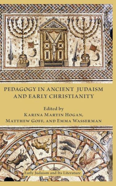 Cover for Karina Martin Hogan · Pedagogy in Ancient Judaism and Early Christianity (Hardcover Book) (2017)