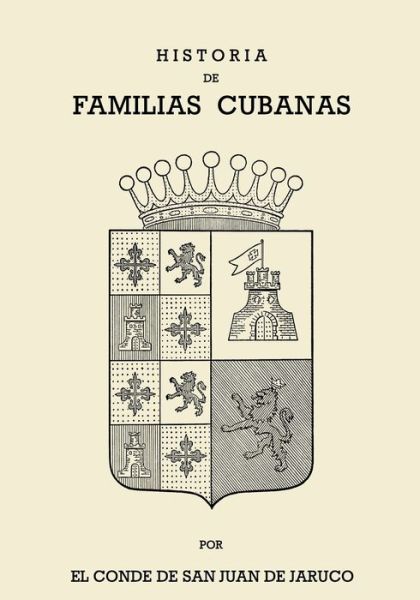 Historia De Familias Cubanas - Francisco Xavier Santa Cruz Y Mallen - Books -  - 9780897294089 - January 20, 2021