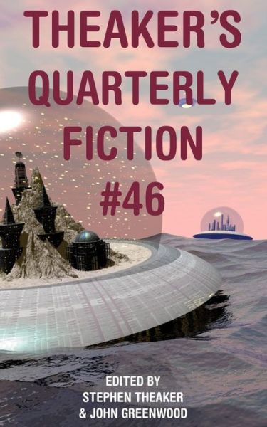 Cover for Stephen Theaker · Theaker's Quarterly Fiction #46 (Volume 46) (Paperback Book) (2013)