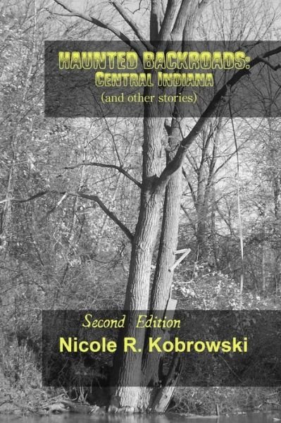 Nicole R. Kobrowski · Haunted Backroads: Central Indiana (And Other Stories) (Paperback Book) (2014)