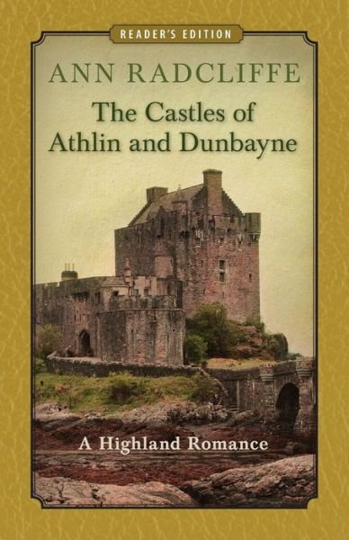 Cover for Ann Radcliffe · The Castles of Athlin and Dunbayne A Highland Romance (Paperback Book) (2017)