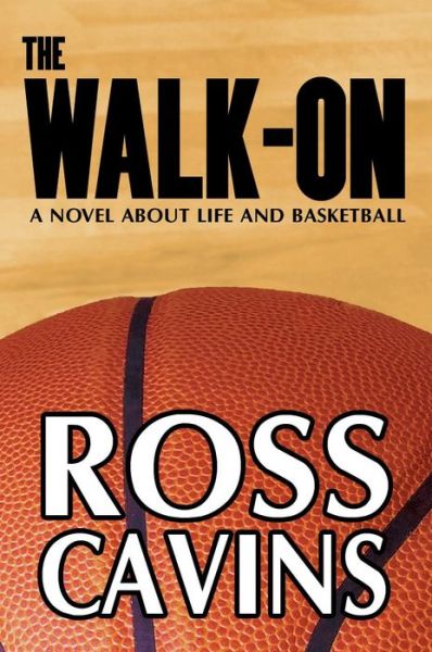 Cover for Cavins Ross Cavins · The Walk-On (Paperback Book) (2019)