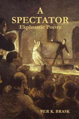 Cover for Per K. Brask · A Spectator: Ekphrastic Poetry (Paperback Book) (2012)