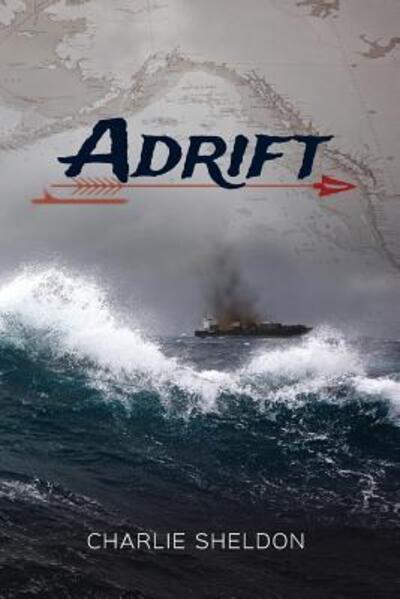 Adrift - Charlie Sheldon - Books - Iron Twine Press - 9780997060089 - September 21, 2018