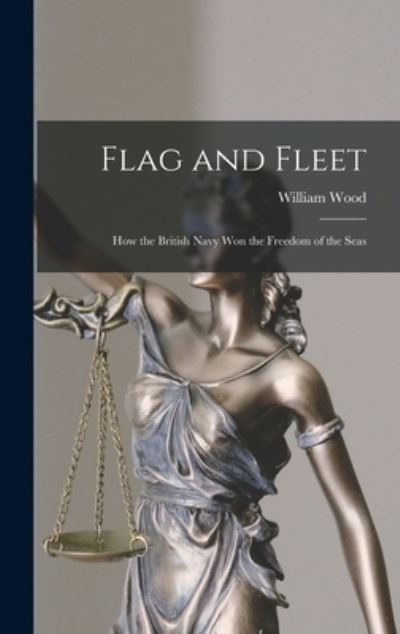 Cover for William 1864-1947 Wood · Flag and Fleet [microform] (Hardcover Book) (2021)