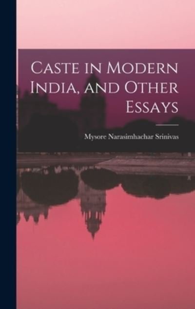 Cover for Mysore Narasimhachar Srinivas · Caste in Modern India, and Other Essays (Hardcover Book) (2021)