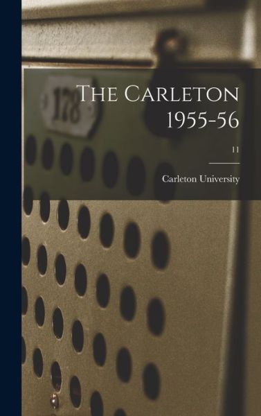 Cover for Carleton University · The Carleton 1955-56; 11 (Hardcover Book) (2021)