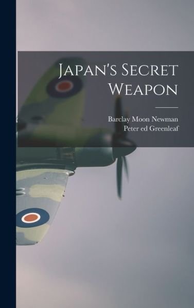 Cover for Barclay Moon Newman · Japan's Secret Weapon (Hardcover Book) (2021)