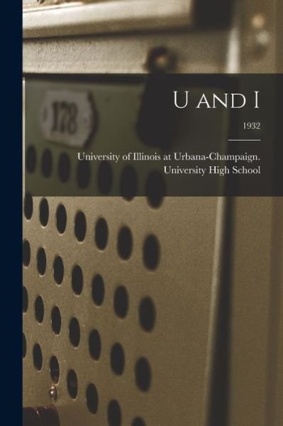 Cover for University of Illinois at Urbana-Cham · U and I; 1932 (Paperback Book) (2021)