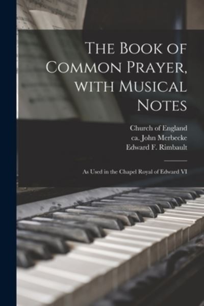 The Book of Common Prayer, With Musical Notes - Church of England - Books - Legare Street Press - 9781014764089 - September 9, 2021