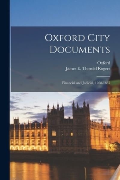 Oxford City Documents - Oxford (England) - Livres - Legare Street Press - 9781015259089 - 10 septembre 2021
