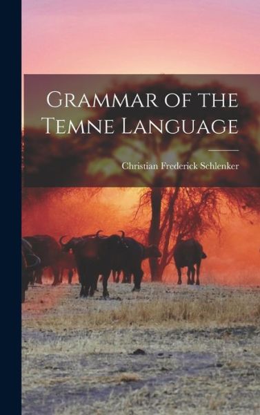Cover for Christian Frederick Schlenker · Grammar of the Temne Language (Book) (2022)
