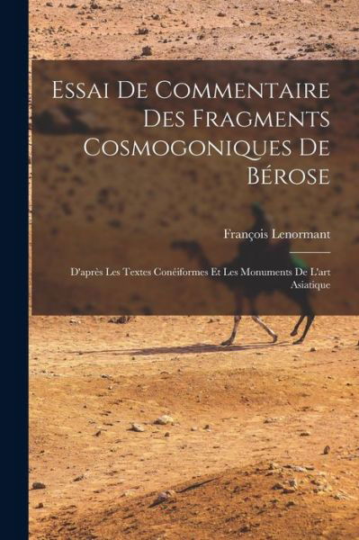 Cover for François Lenormant · Essai de Commentaire des Fragments Cosmogoniques de Bérose (Book) (2022)