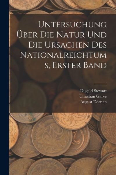 Cover for Dugald Stewart · Untersuchung Über Die Natur und Die Ursachen des Nationalreichtums, Erster Band (Buch) (2022)