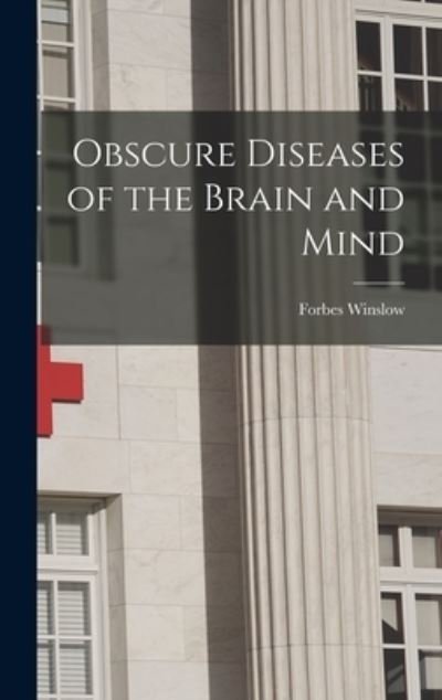 Cover for Forbes Winslow · Obscure Diseases of the Brain and Mind (Book) (2022)