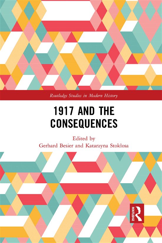 Cover for Besier, Gerhard (Dresden University of Technology) · 1917 and the Consequences - Routledge Studies in Modern History (Paperback Book) (2021)