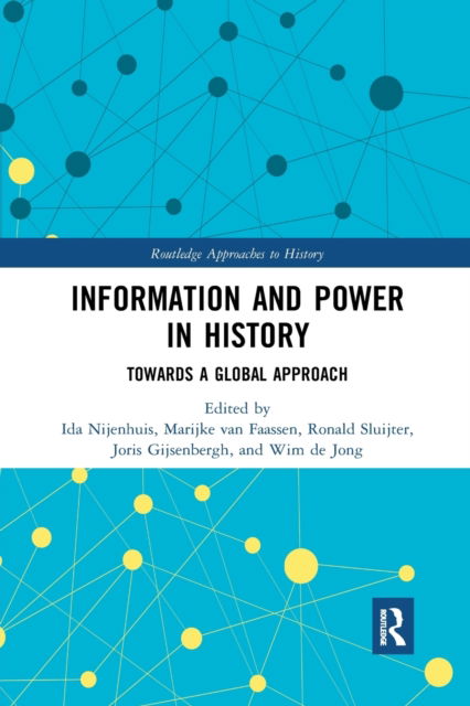 Cover for Ida Nijenhuis · Information and Power in History: Towards a Global Approach - Routledge Approaches to History (Paperback Book) (2021)