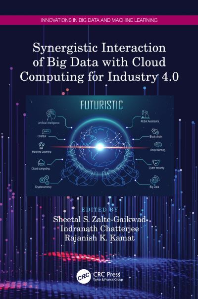 Synergistic Interaction of Big Data with Cloud Computing for Industry 4.0 - Innovations in Big Data and Machine Learning - - Bøger - Taylor & Francis Ltd - 9781032245089 - 21. november 2022