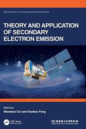 Cover for Theory and Application of Secondary Electron Emission - Space Science, Technology and Application Series (Hardcover Book) (2025)