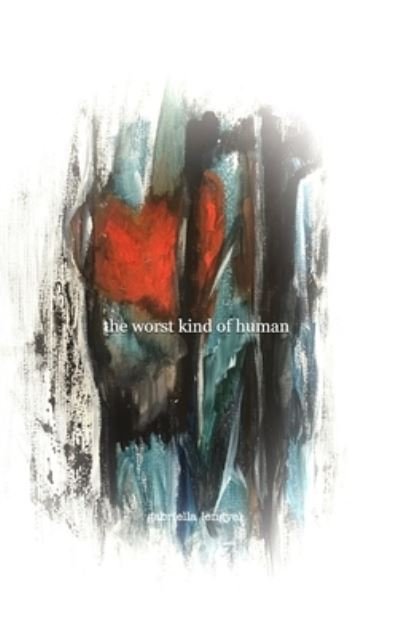 Cover for Gabriella Lengyel · The worst kind of human (Hardcover Book) (2021)