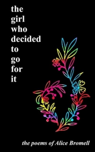 Cover for Alice Bromell · The girl who decided to go for it: the poems of Alice Bromell (Paperback Bog) (2022)
