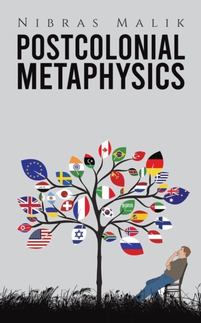 Postcolonial Metaphysics - Nibras Malik - Libros - Austin Macauley Publishers - 9781035806089 - 28 de abril de 2023