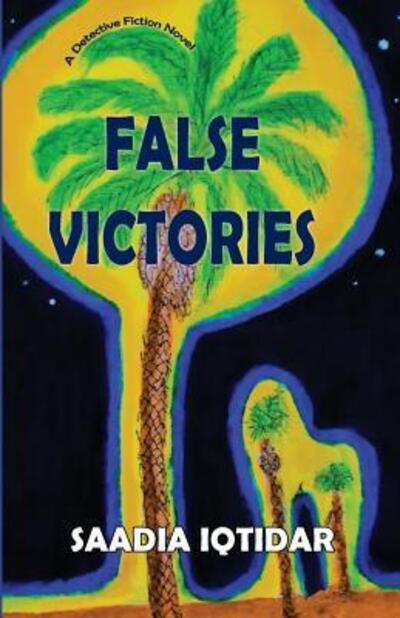 Cover for Saadia Iqtidar · False Victories (Paperback Book) (2019)