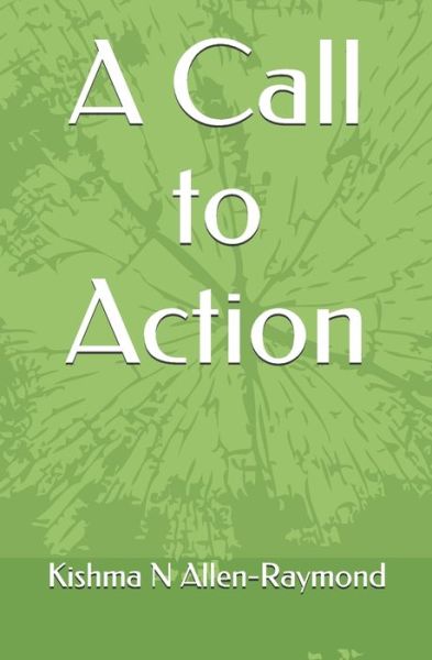 Cover for Kishma N Allen-Raymond · A Call to Action (Paperback Book) (2019)