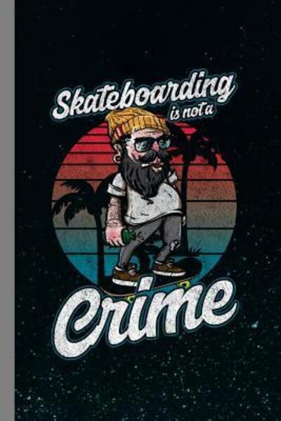 Cover for Eric Morris · Skateboarding Is Not A Crime (Paperback Book) (2019)