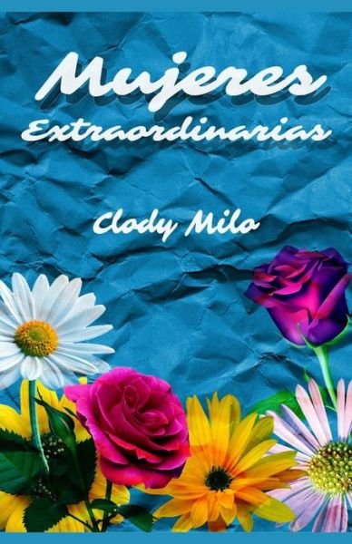 Cover for Clody Milo · Mujeres Extraordinarias (Pocketbok) (2019)