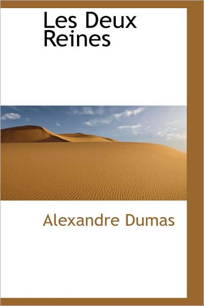 Les Deux Reines - Alexandre Dumas - Books - BiblioLife - 9781103273089 - February 2, 2009