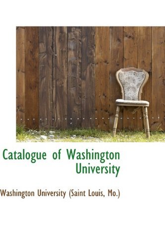 Cover for Mo.) Washing University (Saint Louis · Catalogue of Washington University (Taschenbuch) (2009)