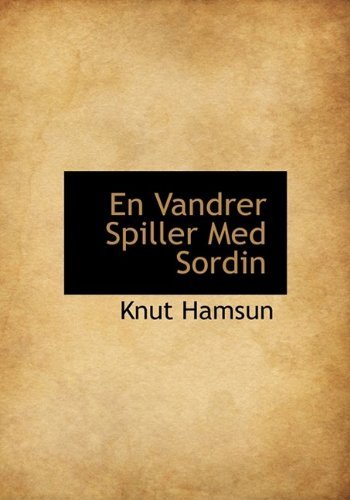 Cover for Knut Hamsun · En Vandrer Spiller med Sordin (Hardcover Book) (2009)