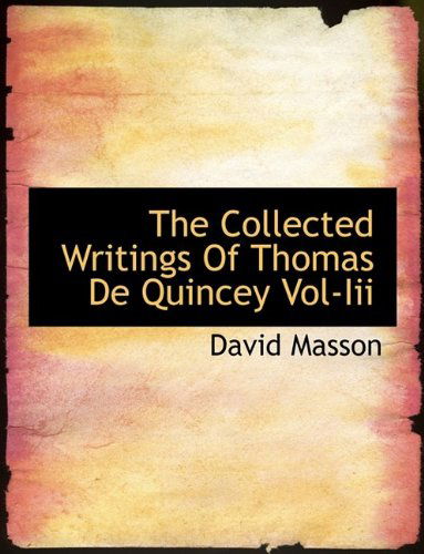 Cover for David Masson · The Collected Writings of Thomas de Quincey Vol-III (Paperback Book) [Large type / large print edition] (2009)