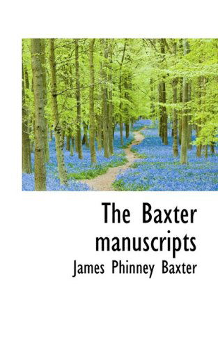 Cover for James Phinney Baxter · The Baxter Manuscripts (Hardcover Book) (2009)