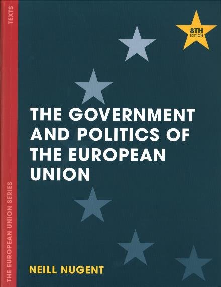 Cover for Nugent, Neill (Manchester Metropolitan University, UK) · The Government and Politics of the European Union - The European Union Series (Pocketbok) (2017)
