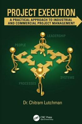 Cover for Chitram Lutchman · Project Execution: A Practical Approach to Industrial and Commercial Project Management (Paperback Book) (2017)